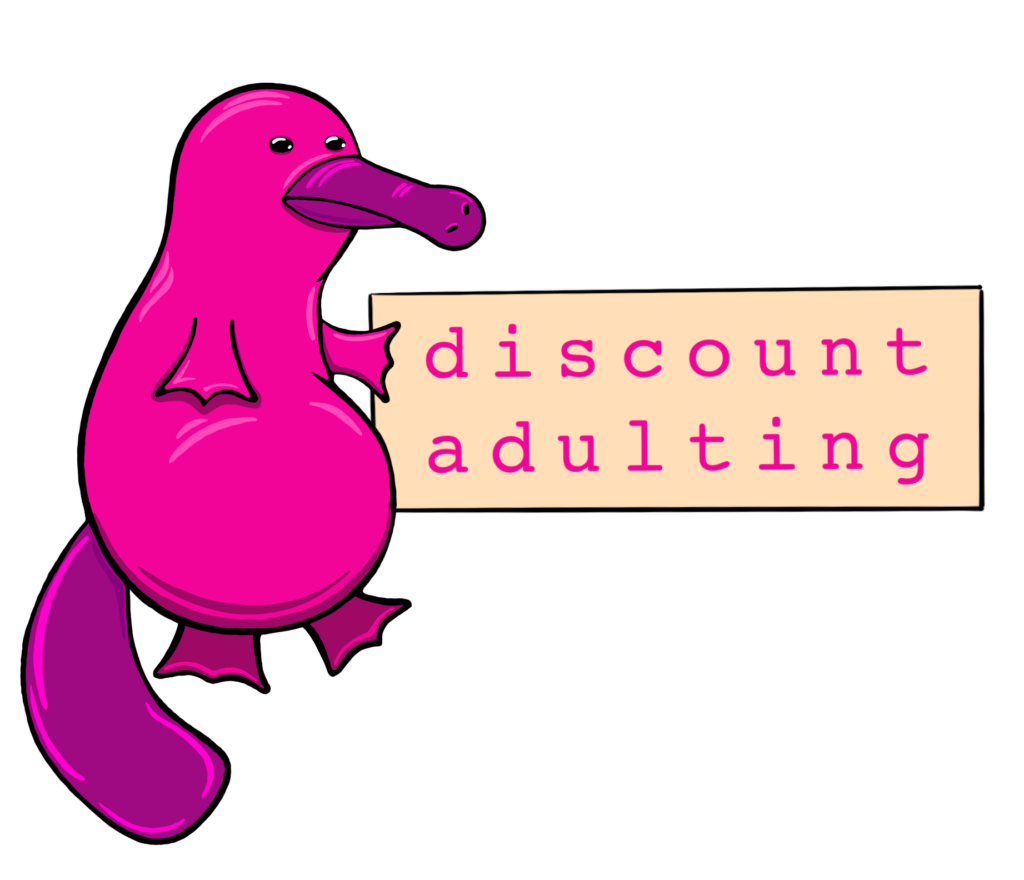 pink and purple platypus holding a sign reading "discount adulting"